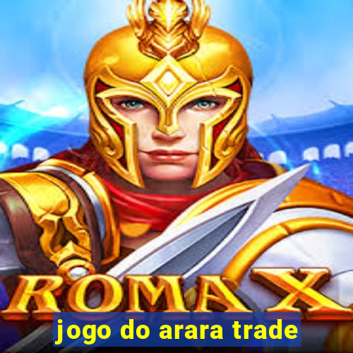 jogo do arara trade